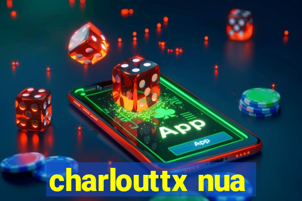 charlouttx nua